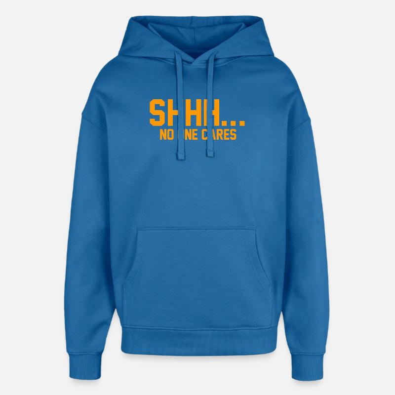 CHUT... Personne ne s’en soucie - Sweat à capuche unisexe Stanley/Stella Oversized - bleu attentif