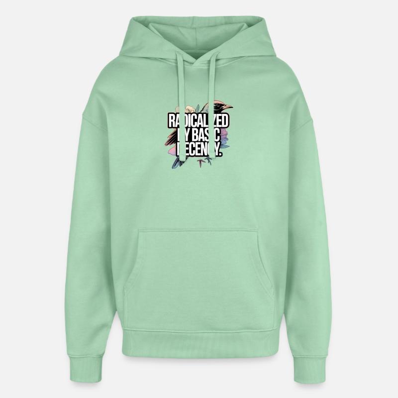Radicalized by Basic Decency Statement - Oversized Unisex Hoodie von Stanley/Stella - Nebeljade