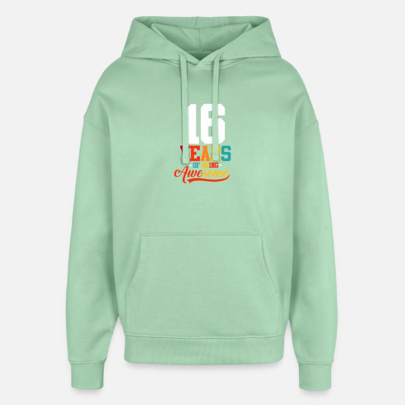 Seize ans à être génial - Sweat à capuche unisexe Stanley/Stella Oversized - jade brumeux