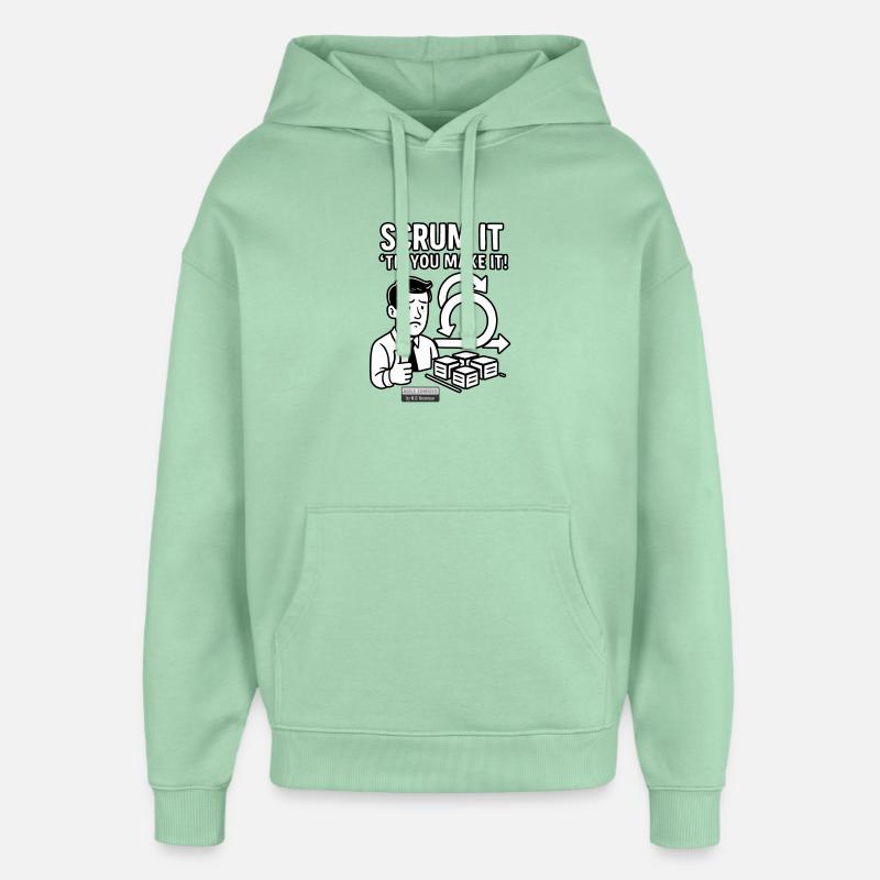 Scrum it til you make it! - Oversized Unisex Hoodie von Stanley/Stella - Nebeljade