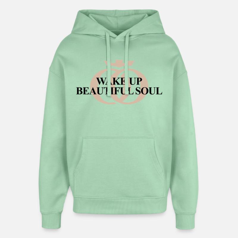 WAKE UP BEAUTIFUL SOUL – Oppoline Collection - Sweat à capuche unisexe Stanley/Stella Oversized - jade brumeux
