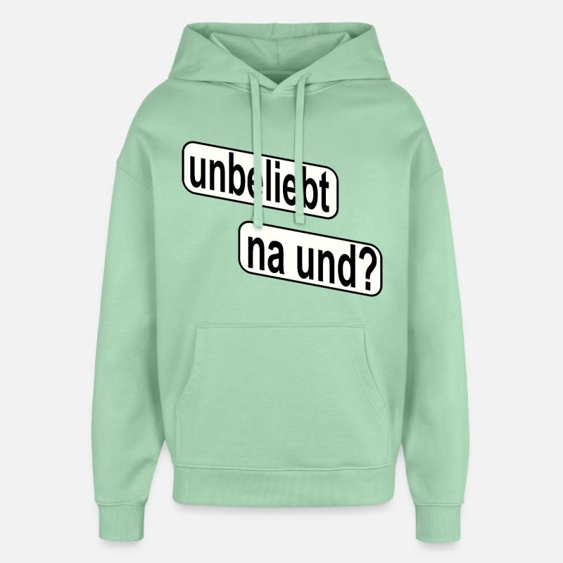Impopulaire Et alors ? Déclaration rebelle - Sweat à capuche unisexe Stanley/Stella Oversized - jade brumeux