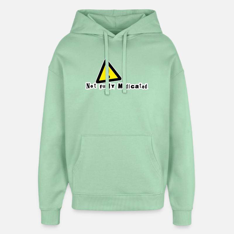 Pas complètement médicamenté - Sweat à capuche unisexe Stanley/Stella Oversized - jade brumeux