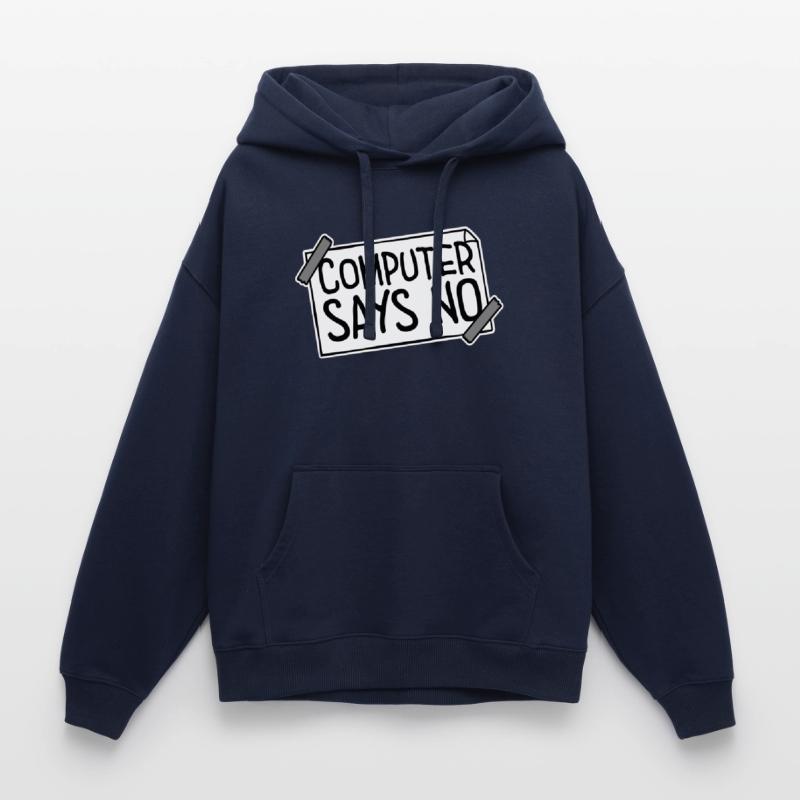 Computer Says No Lustig Programmierer Nerd Technik Oversized Unisex Hoodie von Stanley/Stella