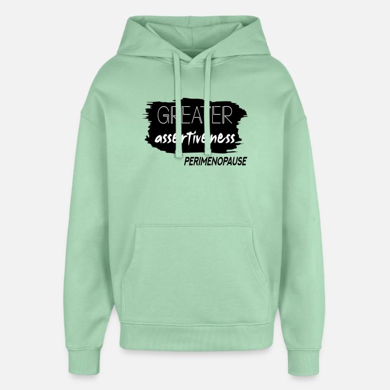 Une plus grande affirmation Périménopause - Sweat à capuche unisexe Stanley/Stella Oversized - jade brumeux