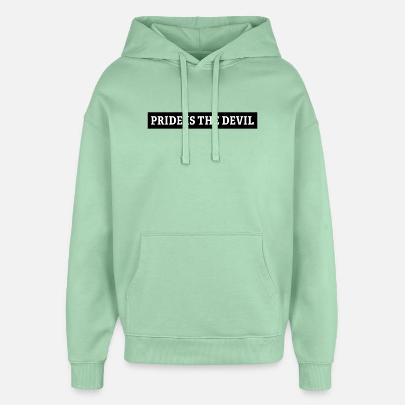 L’orgueil est le diable - Sweat à capuche unisexe Stanley/Stella Oversized - jade brumeux