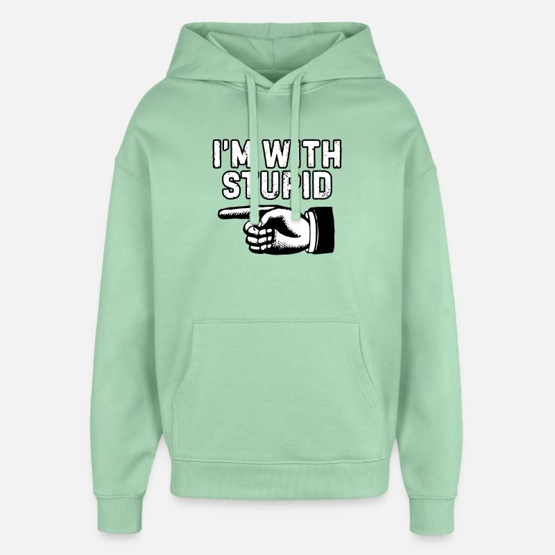 Ich bin mit dummer Handgrafik - Oversized Unisex Hoodie von Stanley/Stella - Nebeljade
