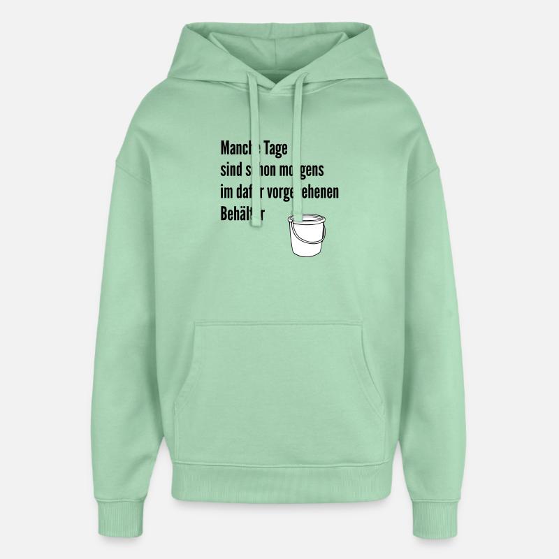 Une journée dans le seau - Sweat à capuche unisexe Stanley/Stella Oversized - jade brumeux