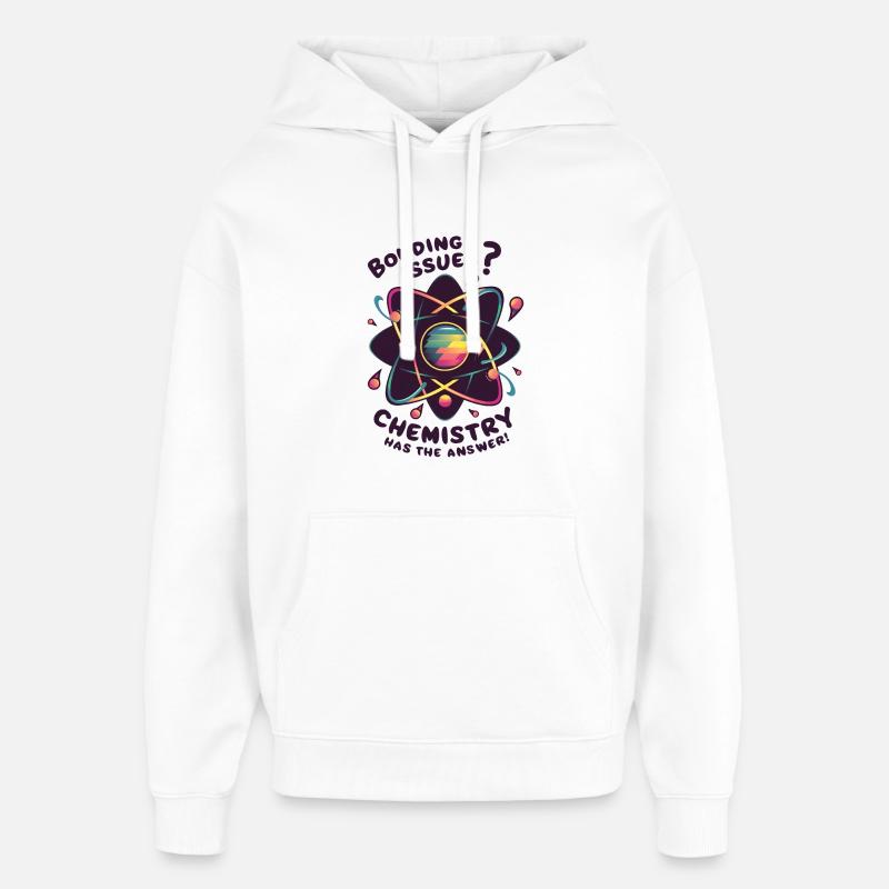 Bonding Issues? Chemistry Has the Answer - Oversized Unisex Hoodie by Stanley/Stella - white