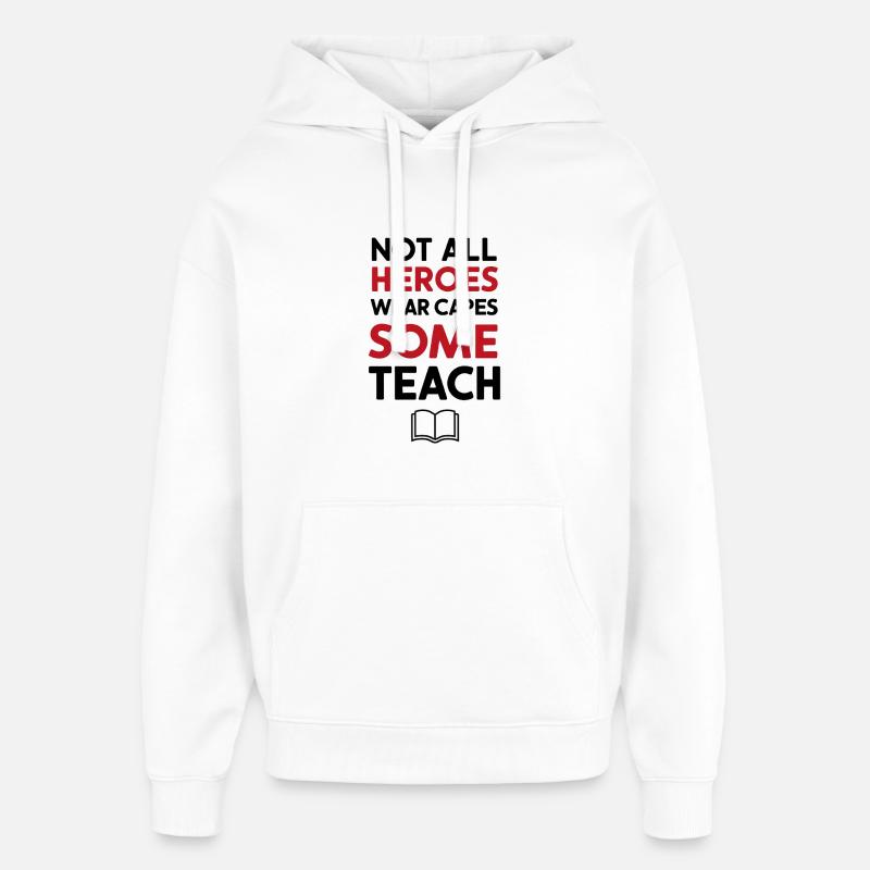 Tous les héros n’enseignent pas - Sweat à capuche unisexe Stanley/Stella Oversized - blanc