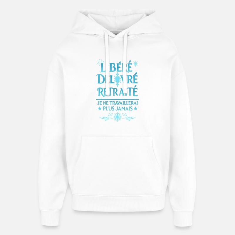Libéré Délivré Retraité - Sweat à capuche unisexe Stanley/Stella Oversized - blanc