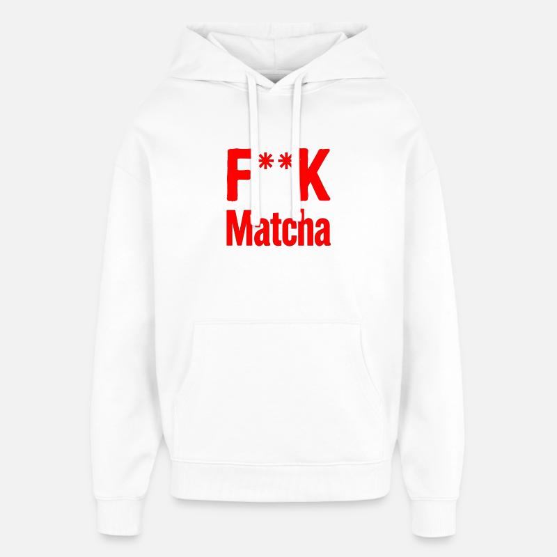 F**K Matcha Bold Logo - Sweat à capuche unisexe Stanley/Stella Oversized - blanc