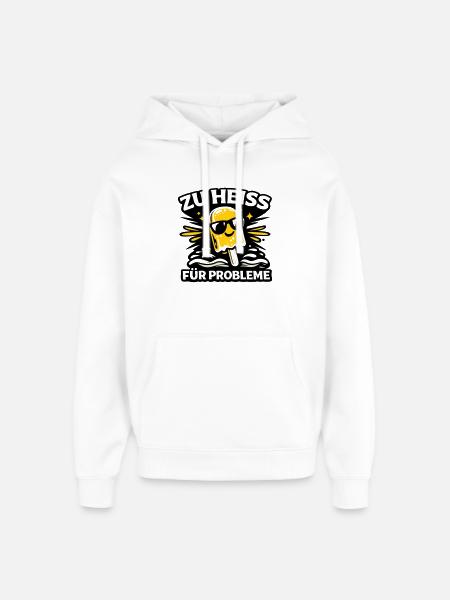 zu heiss für Probleme - Oversized Unisex Hoodie von Stanley/Stella - Weiß