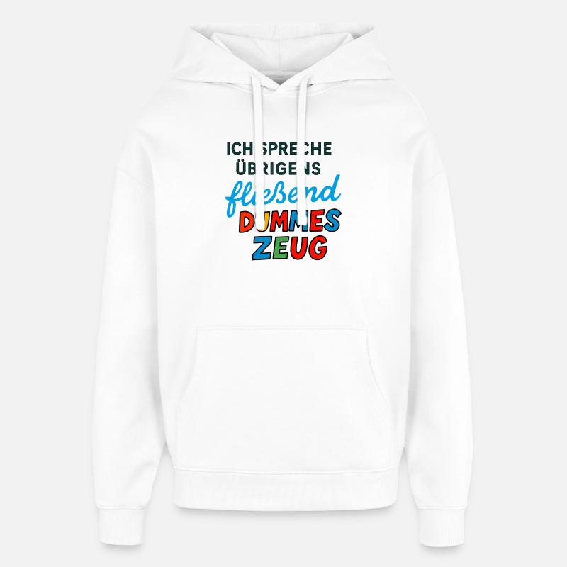 Des trucs stupides – drôle de dire design - Sweat à capuche unisexe Stanley/Stella Oversized - blanc