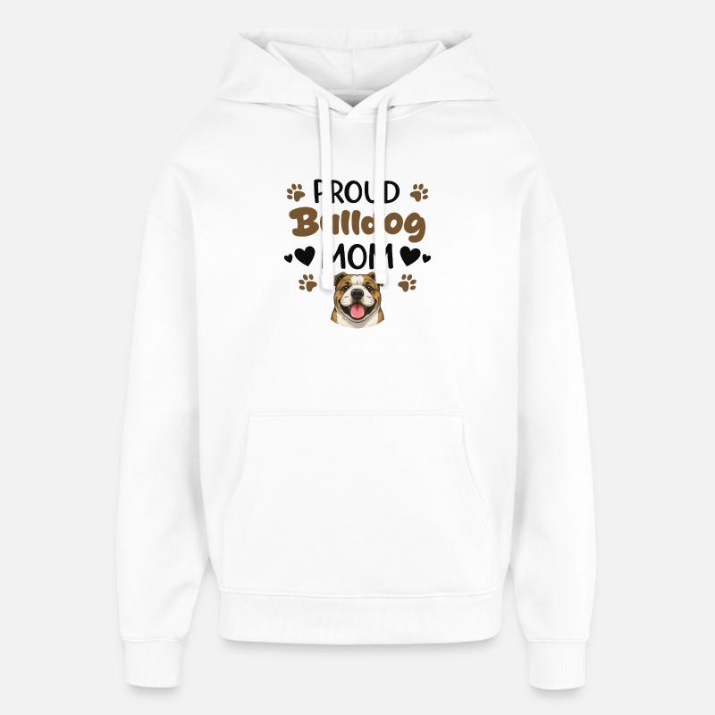 Mère Bouledogue Fière, Bouledogue - Sweat à capuche unisexe Stanley/Stella Oversized - blanc