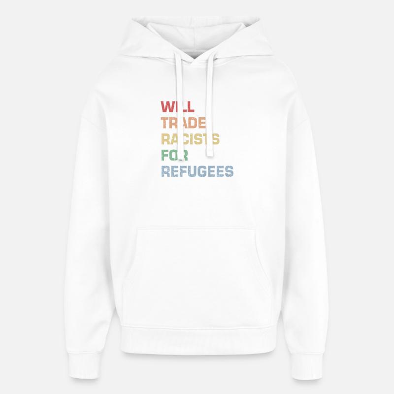 Échanger des racistes contre des réfugiés - Sweat à capuche unisexe Stanley/Stella Oversized - blanc
