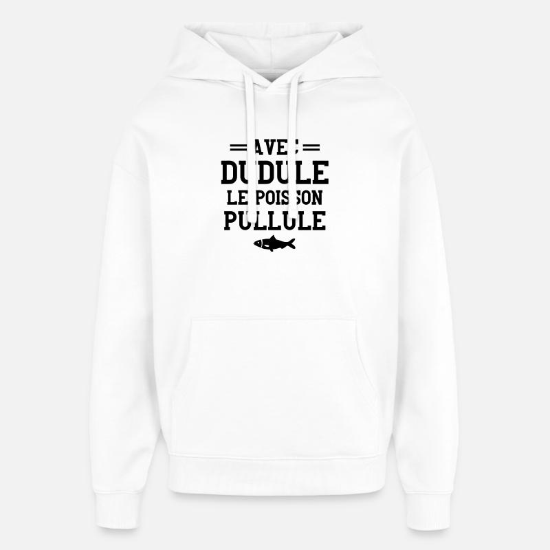 pêcheur, fan de pêche, Dudule - Sweat à capuche unisexe Stanley/Stella Oversized - blanc