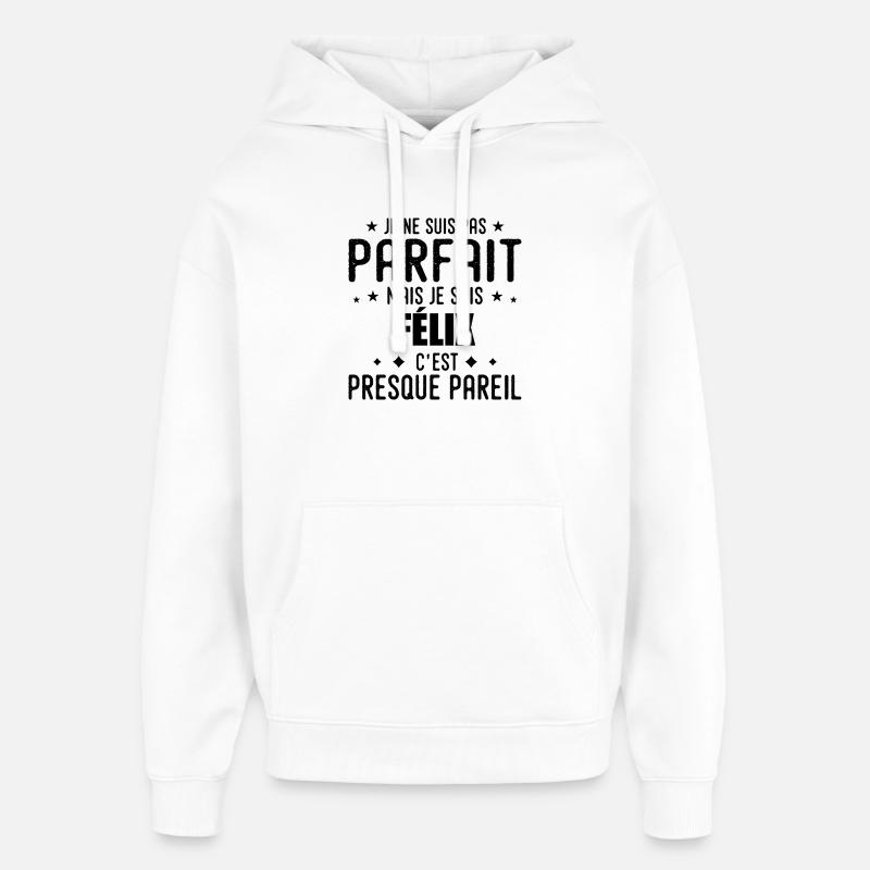 Félix : authentique, imparfait, top, perfection - Sweat à capuche unisexe Stanley/Stella Oversized - blanc