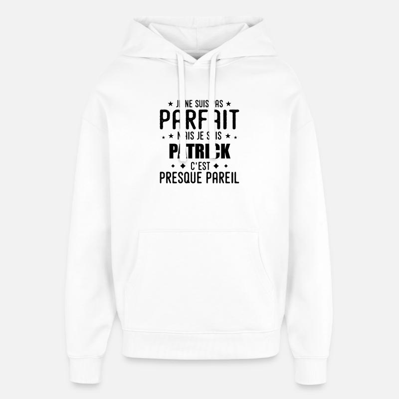 Patrick : authentique, imparfait, top, perfection - Sweat à capuche unisexe Stanley/Stella Oversized - blanc