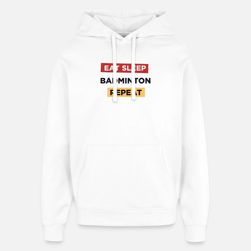 Manger dormir Badminton Répéter - Sweat à capuche unisexe Stanley/Stella Oversized - blanc