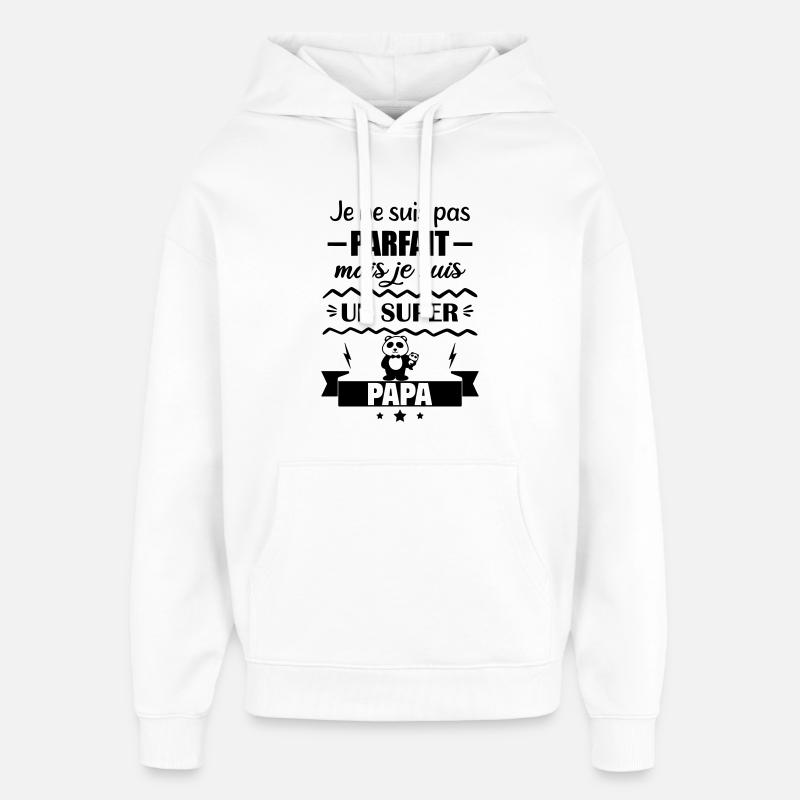 Pas parfait mais super papa - Sweat à capuche unisexe Stanley/Stella Oversized - blanc