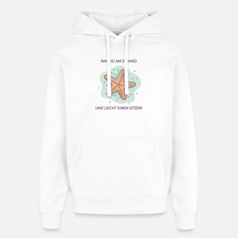Nackig am Strand – Lustiger Seestern Spruch - Oversized Unisex Hoodie von Stanley/Stella - Weiß