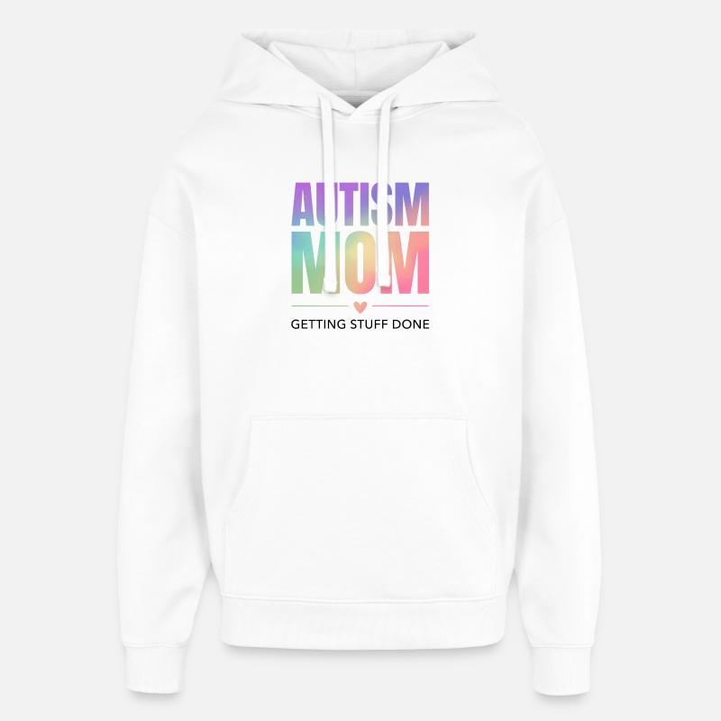 Maman autiste – Accomplir des choses - Sweat à capuche unisexe Stanley/Stella Oversized - blanc