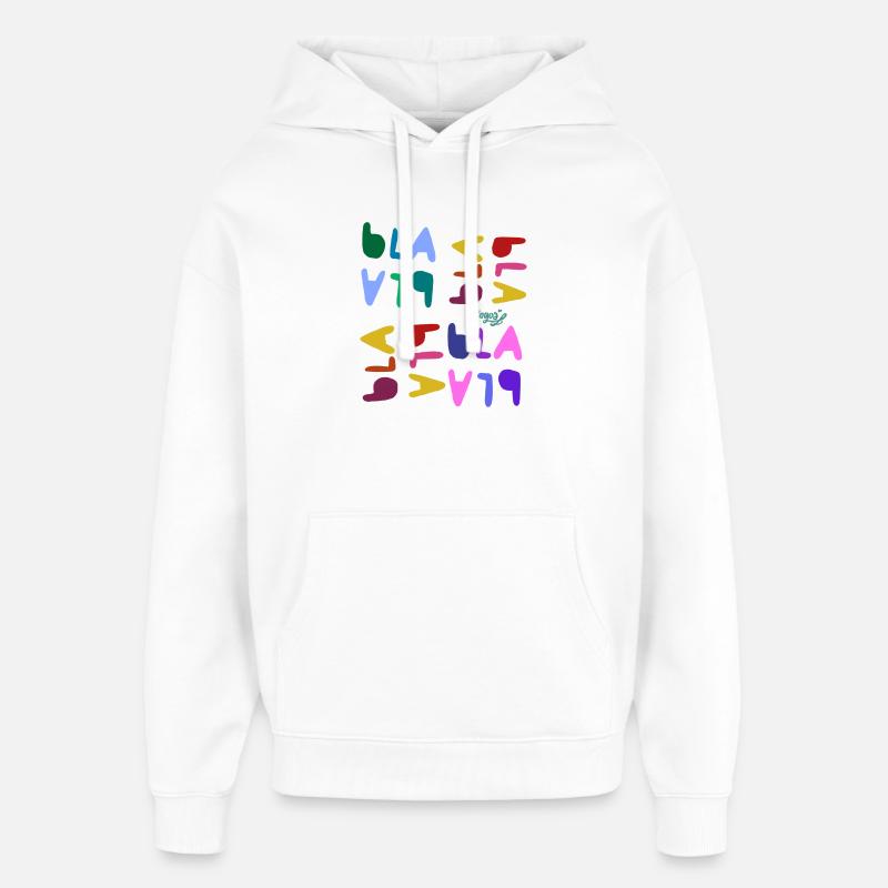 Bla bla bla - Sweat à capuche unisexe Stanley/Stella Oversized - blanc