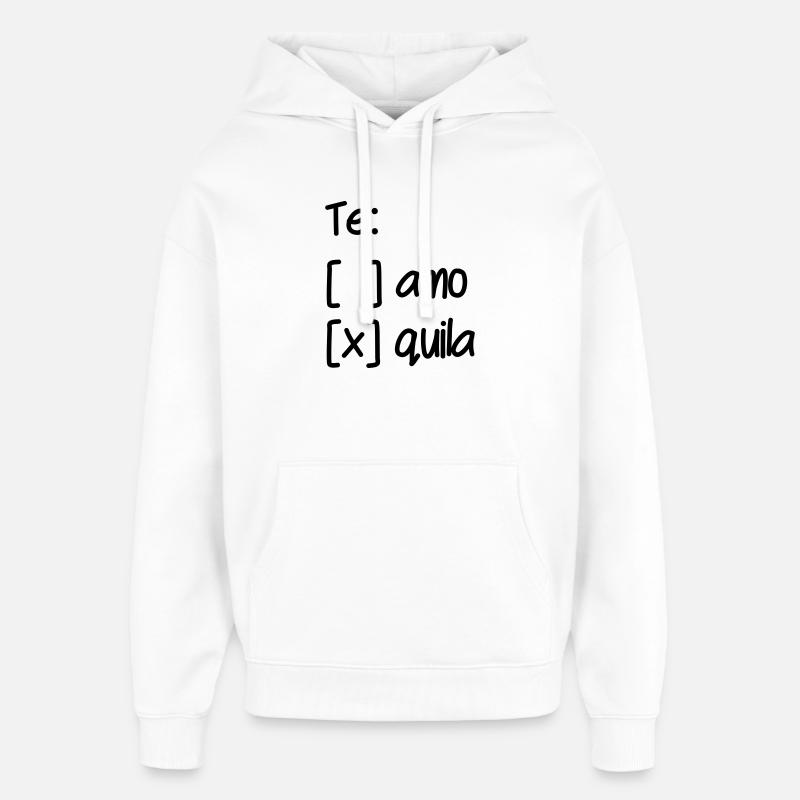 Wahl Te Amo oder Tequila - Oversized Unisex Hoodie von Stanley/Stella - Weiß