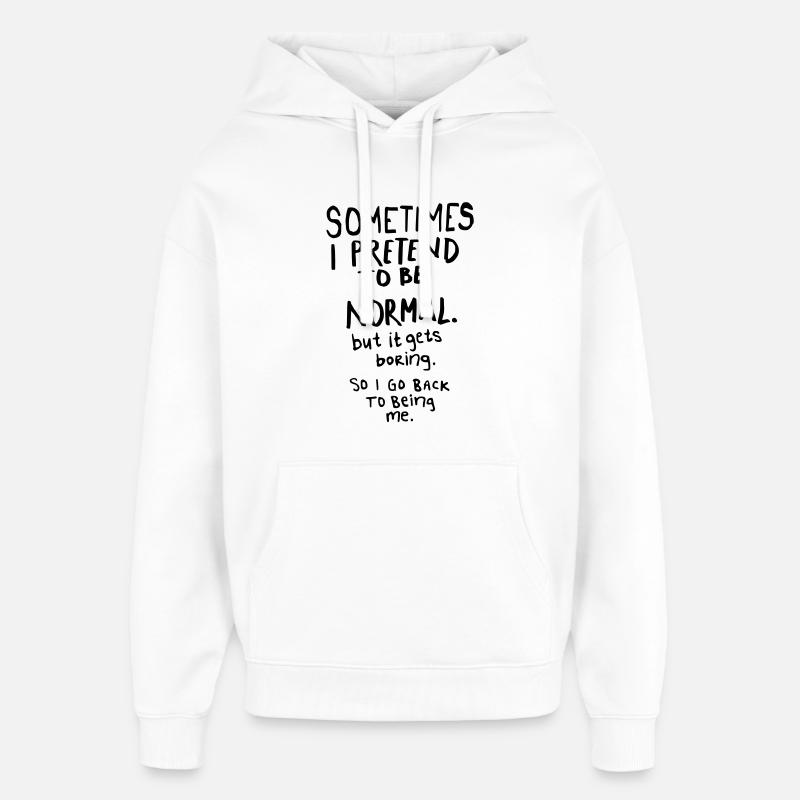 Awesome - Normal is Boring - Oversized Unisex Hoodie by Stanley/Stella - white