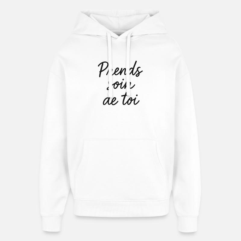 Prends soin de toi - Sweat à capuche unisexe Stanley/Stella Oversized - blanc