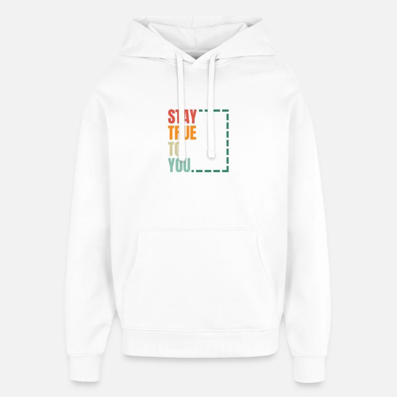 Restez fidèle à vous - Sweat à capuche unisexe Stanley/Stella Oversized - blanc