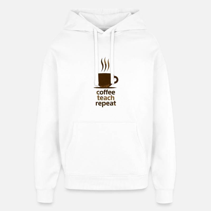 Café, Enseigner, Répéter - Sweat à capuche unisexe Stanley/Stella Oversized - blanc