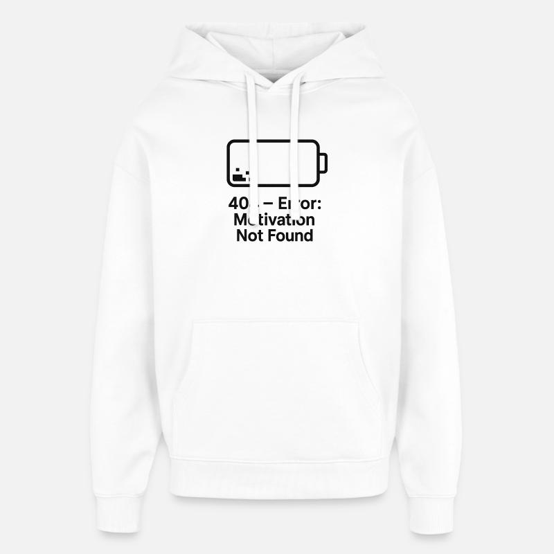 Error 404 Motivation Not Found - Oversized Unisex Hoodie by Stanley/Stella - white