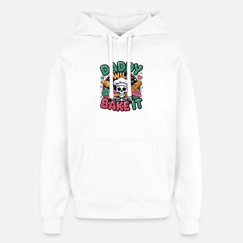 Daddy Will Bake It Skull Chef - Oversized Unisex Hoodie by Stanley/Stella - white