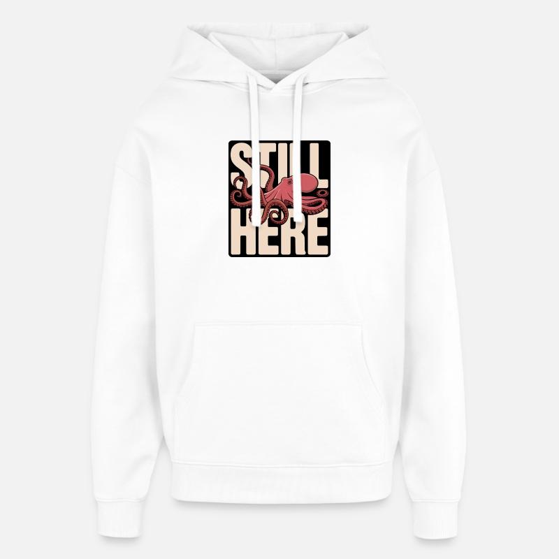Pieuvre dans le lettrage « Still Here » - Sweat à capuche unisexe Stanley/Stella Oversized - blanc