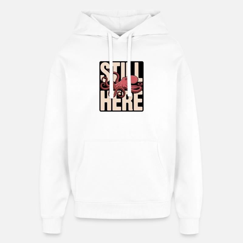 Pieuvre dans le lettrage « Still Here » - Sweat à capuche unisexe Stanley/Stella Oversized - blanc