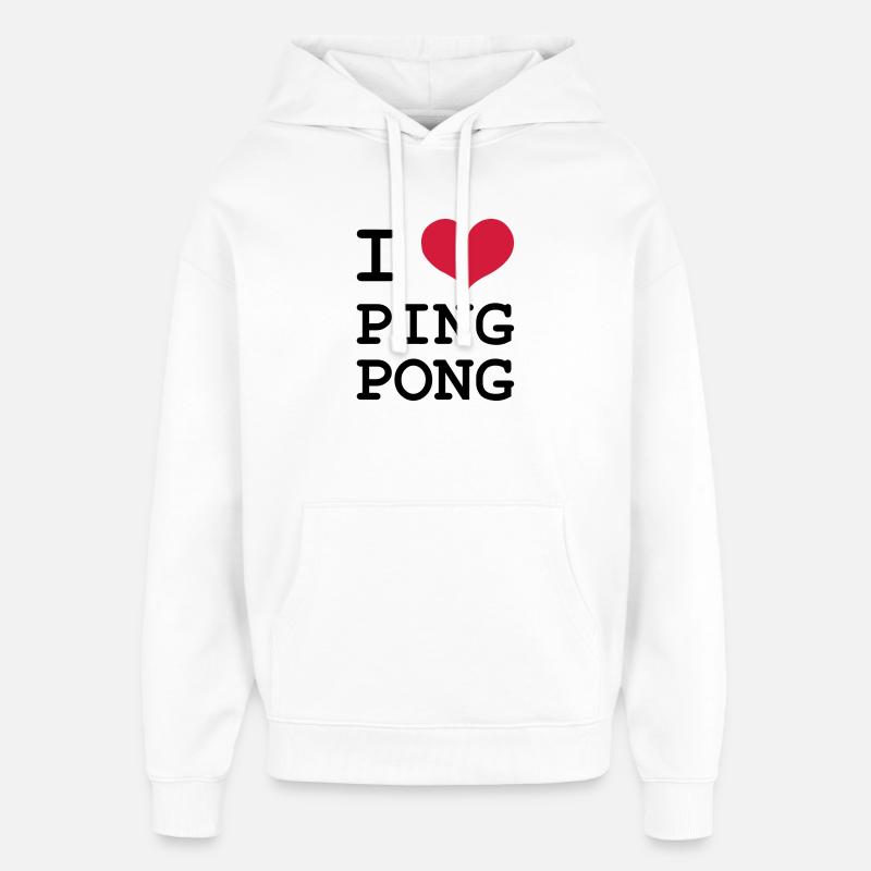 I Love Ping Pong - Sweat à capuche unisexe Stanley/Stella Oversized - blanc