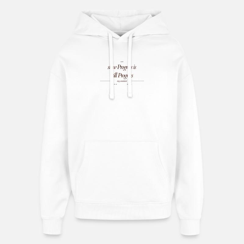 slow_Progress_is_still_Progress_ - Oversized Unisex Hoodie by Stanley/Stella - white