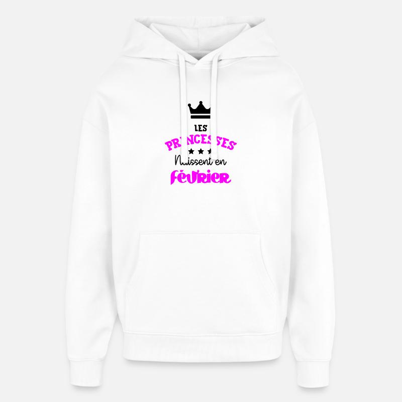 Princesse née en Février Cadeau Anniversaire - Sweat à capuche unisexe Stanley/Stella Oversized - blanc