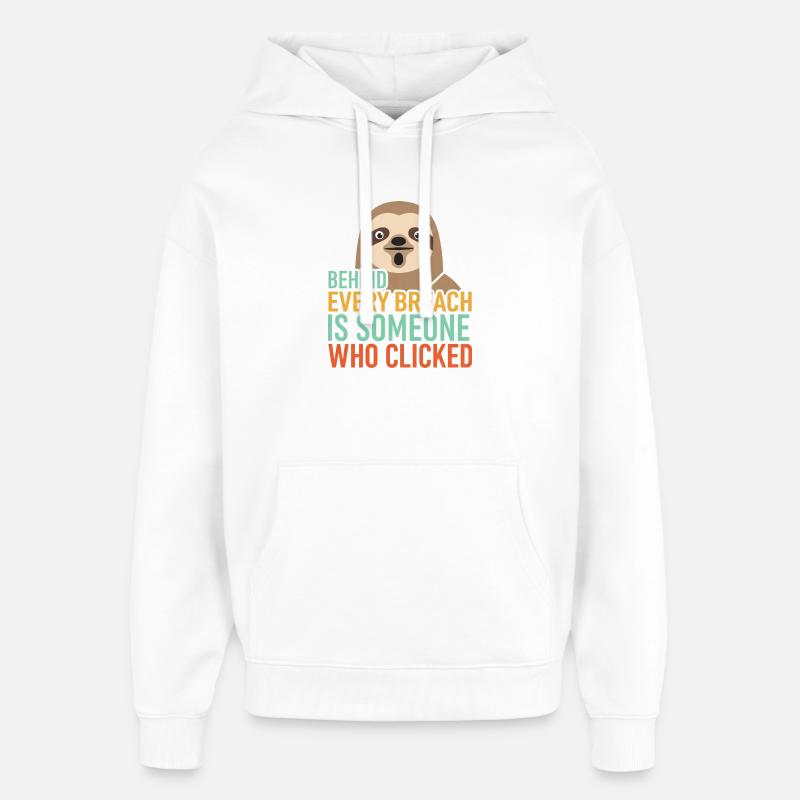 Behind Every Breach Sloth IT Security - Oversized Unisex Hoodie by Stanley/Stella - white