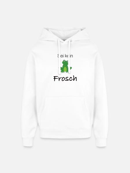 Sei kein Frosch - Oversized Unisex Hoodie von Stanley/Stella - Weiß