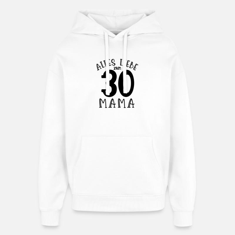 Joyeux 30e anniversaire maman - Sweat à capuche unisexe Stanley/Stella Oversized - blanc