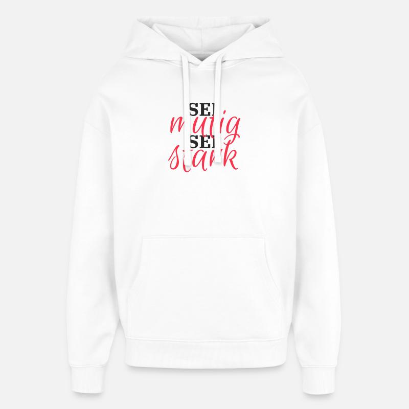 Sois courageux, sois fort - Sweat à capuche unisexe Stanley/Stella Oversized - blanc