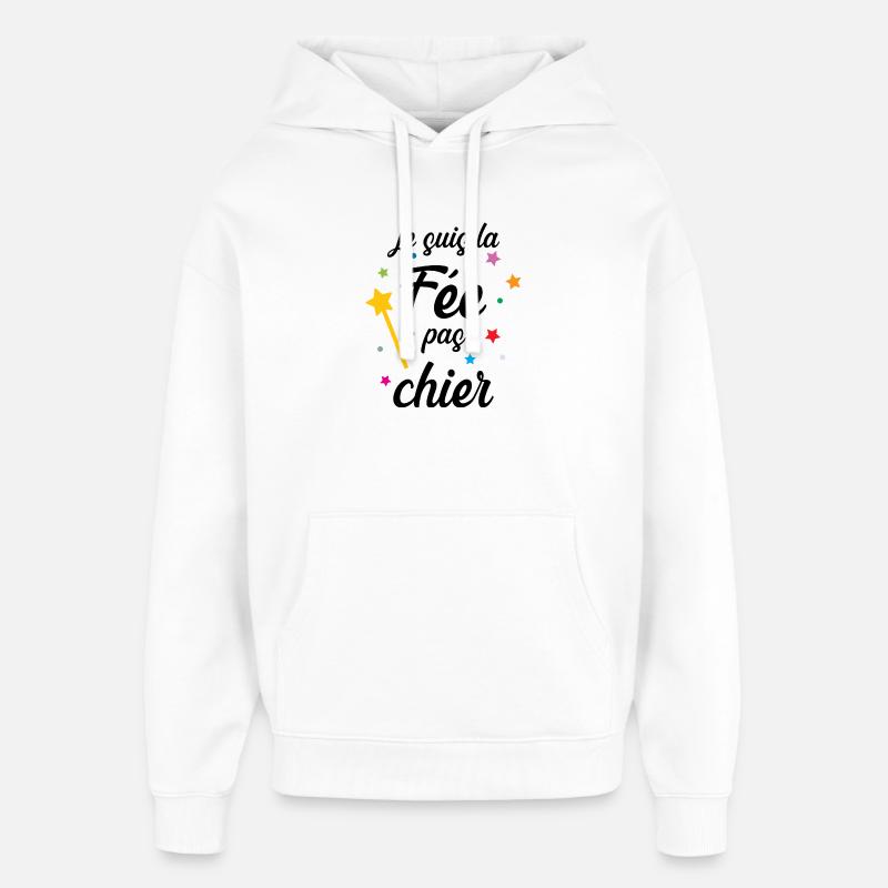 Je suis la Fée pas chier ! - Sweat à capuche unisexe Stanley/Stella Oversized - blanc