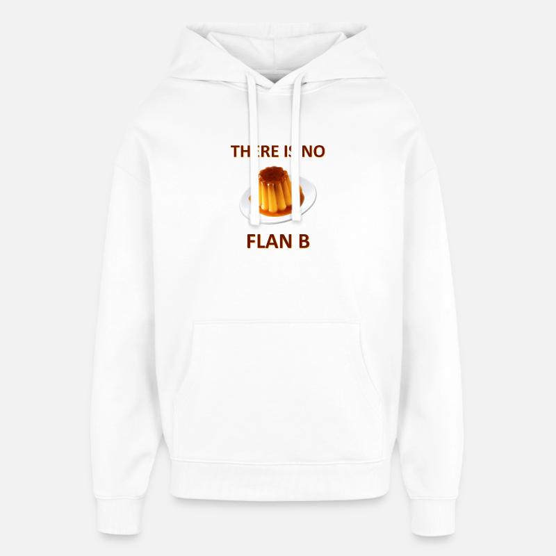 There Is No Flan B - Sweat à capuche unisexe Stanley/Stella Oversized - blanc
