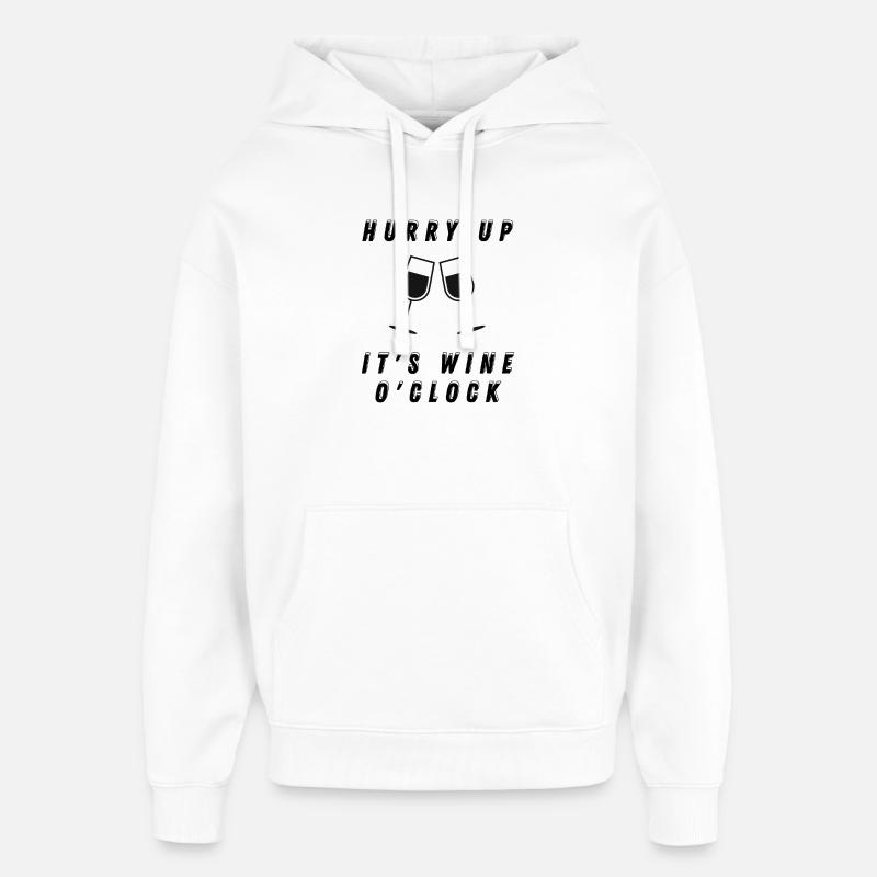 Dépêche-toi, c’est l’heure du vin - Sweat à capuche unisexe Stanley/Stella Oversized - blanc