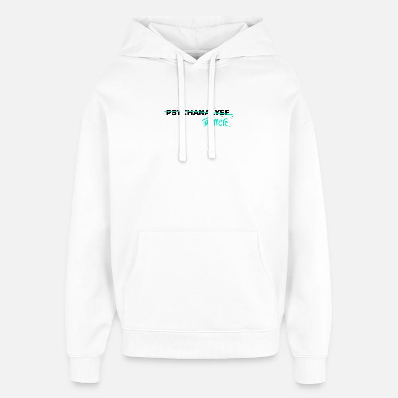 Psychanalyse ta mère - Sweat à capuche unisexe Stanley/Stella Oversized - blanc