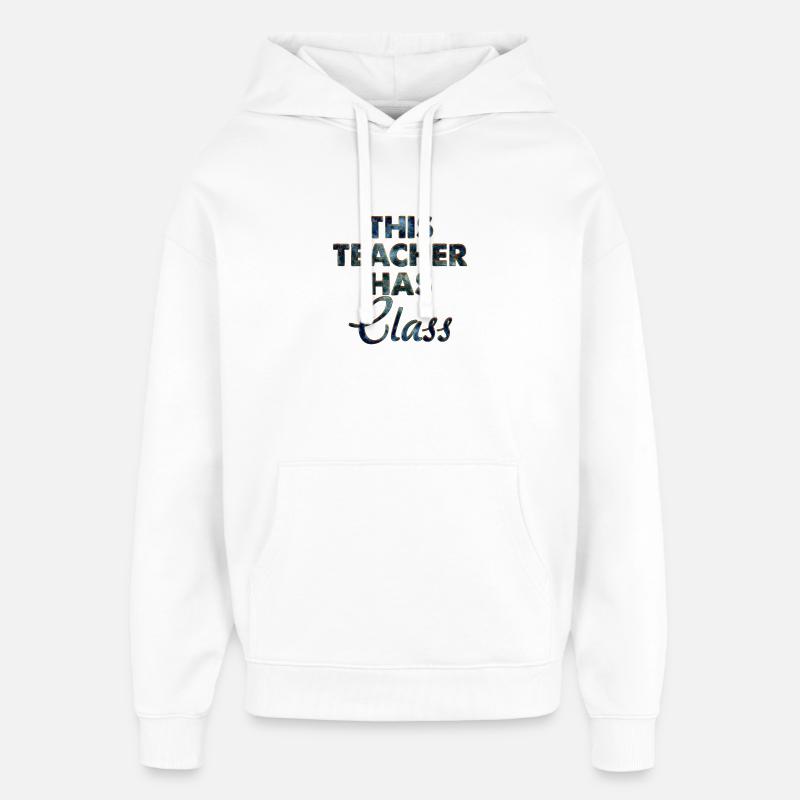 This Teacher Has Class - Sweat à capuche unisexe Stanley/Stella Oversized - blanc