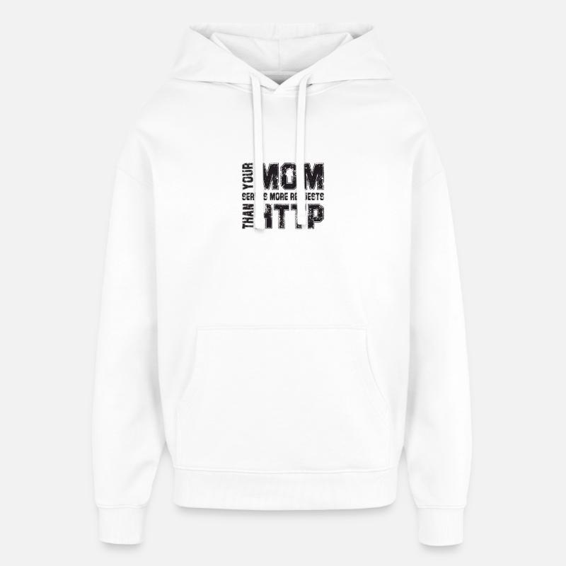 Votre mère traite plus de demandes - Sweat à capuche unisexe Stanley/Stella Oversized - blanc